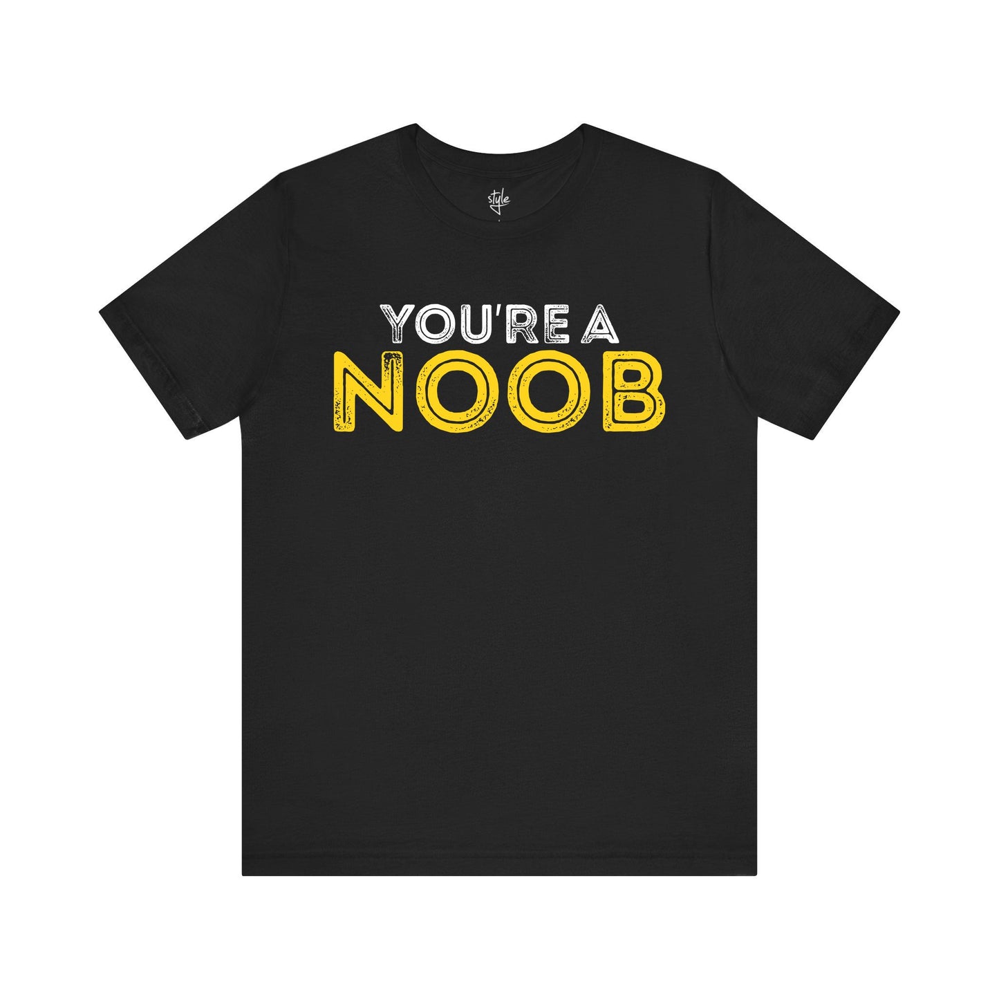 You're a Noob T-Shirt