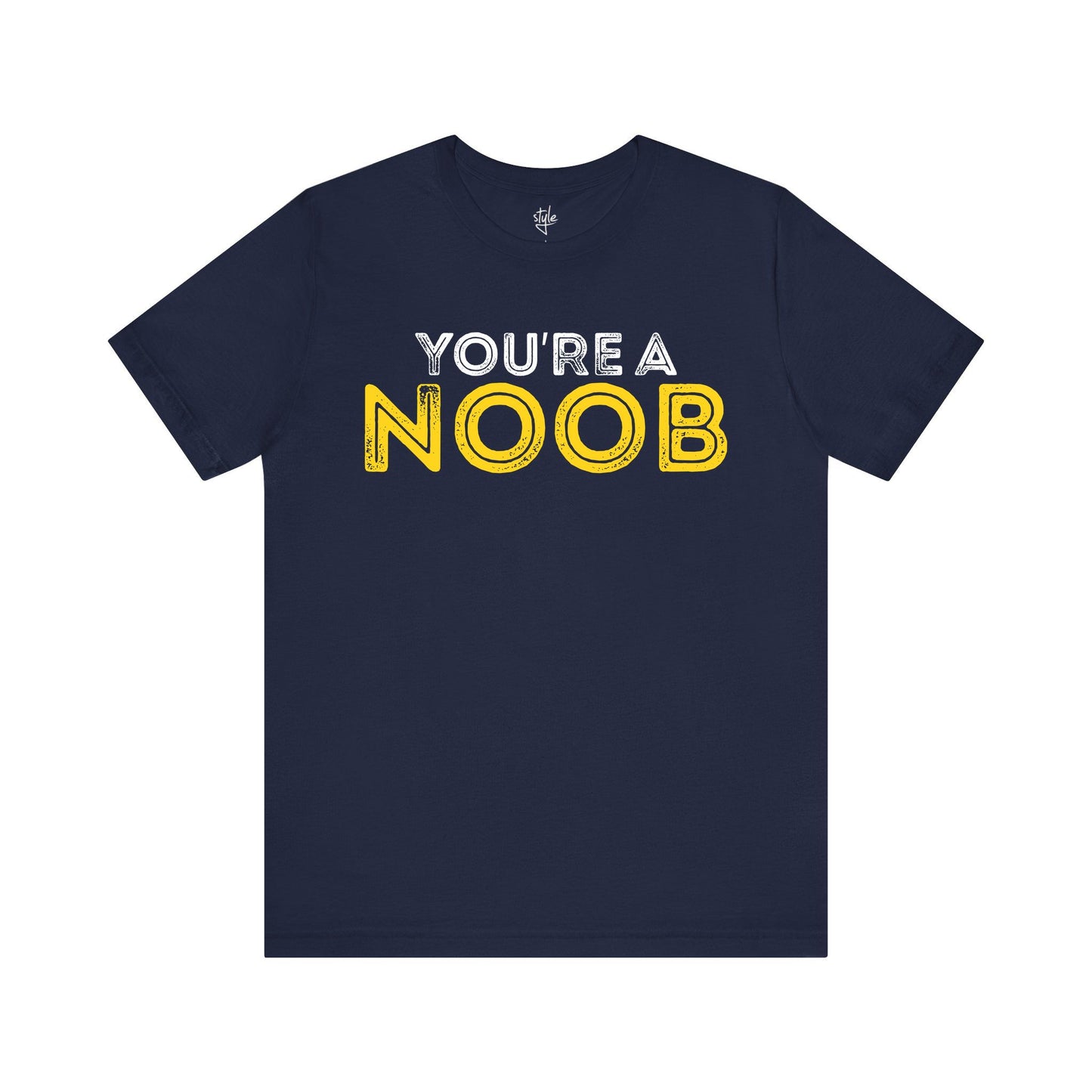 You're a Noob T-Shirt